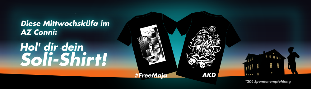 Hol dir dein Soli-Shirt im AZ Conni #FreeMaja und AKD