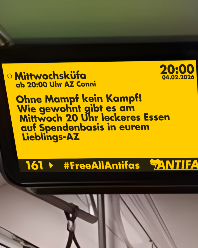 Fahrgastbildschirm: "Mittwochsküfa, ab 20:00 Uhr AZ Conni, Ohne Mampf kein Kampf! Wie gewohnt gibt es am Mittwoch 20 Uhr leckeres Essen auf Spendenbasis in eurem Lieblings-AZ"